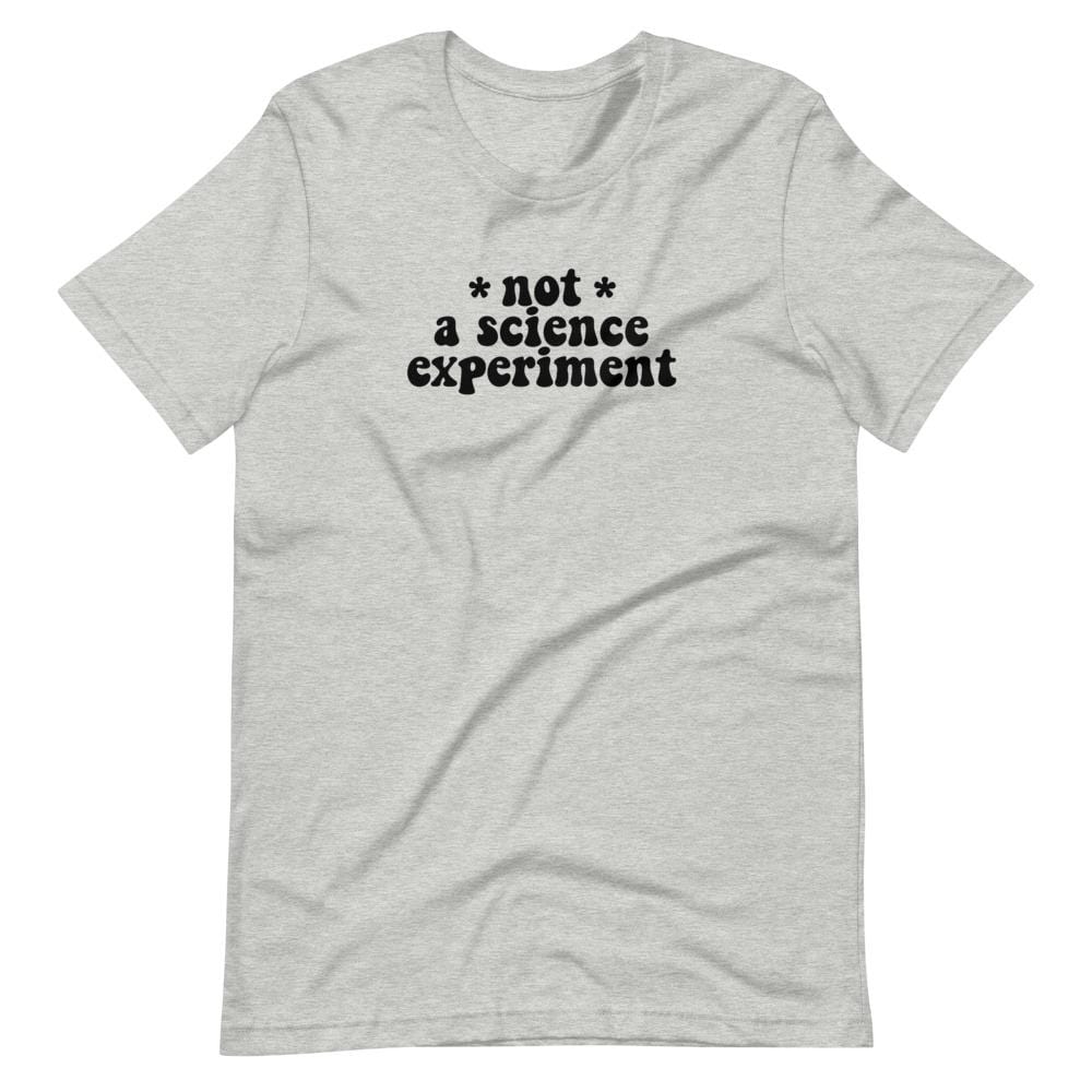 Naupaka Athletic Heather / S Not a Science Experiment Adult Size T-Shirts (XS-5X) 5931545_6948