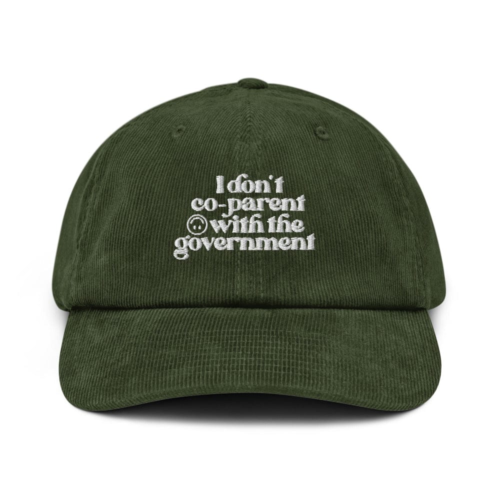Naupaka Dark Olive I Don't Co-Parent with the Government Corduroy hat (14-21 day turnaround) 1985642_13353