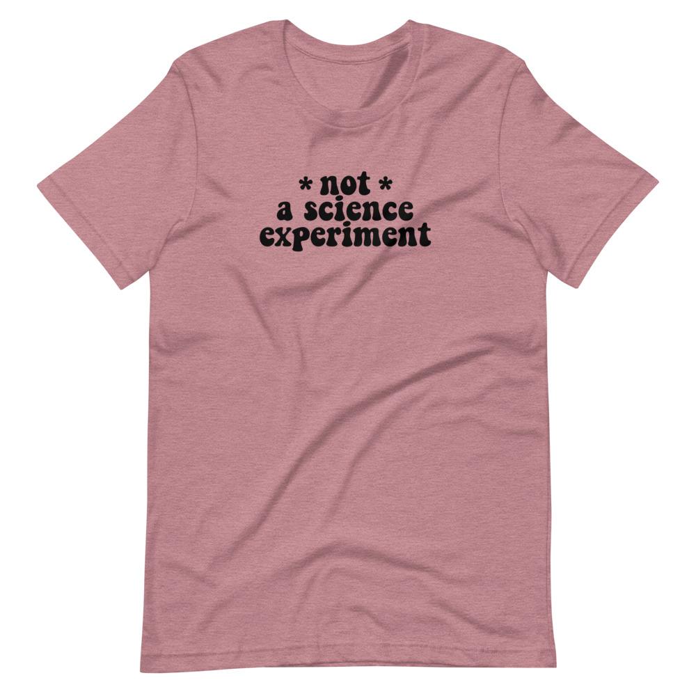 Naupaka Heather Orchid / S Not a Science Experiment Adult Size T-Shirts (XS-5X) 5931545_10352