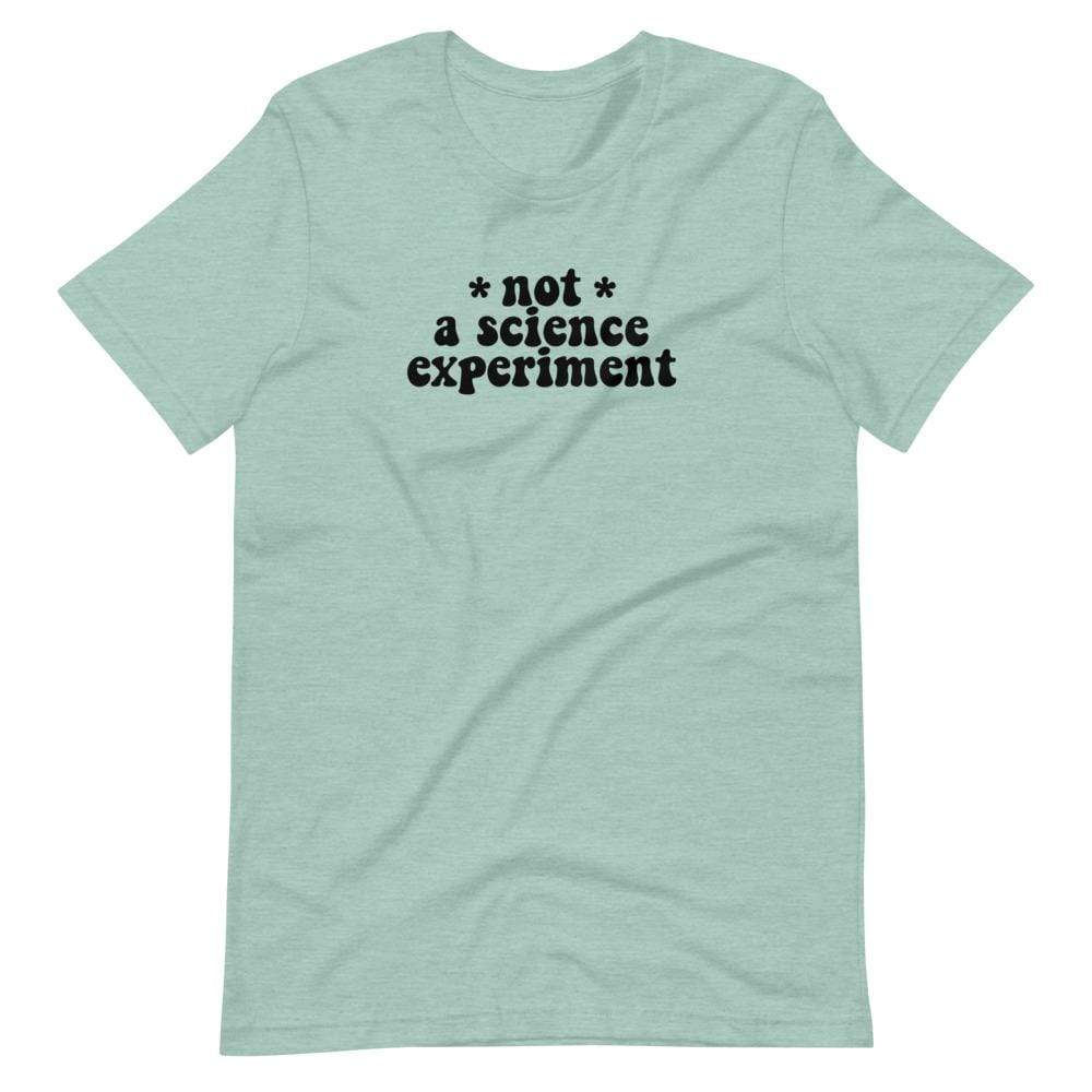 Naupaka Heather Prism Dusty Blue / XS Not a Science Experiment Adult Size T-Shirts (XS-5X) 5931545_9580