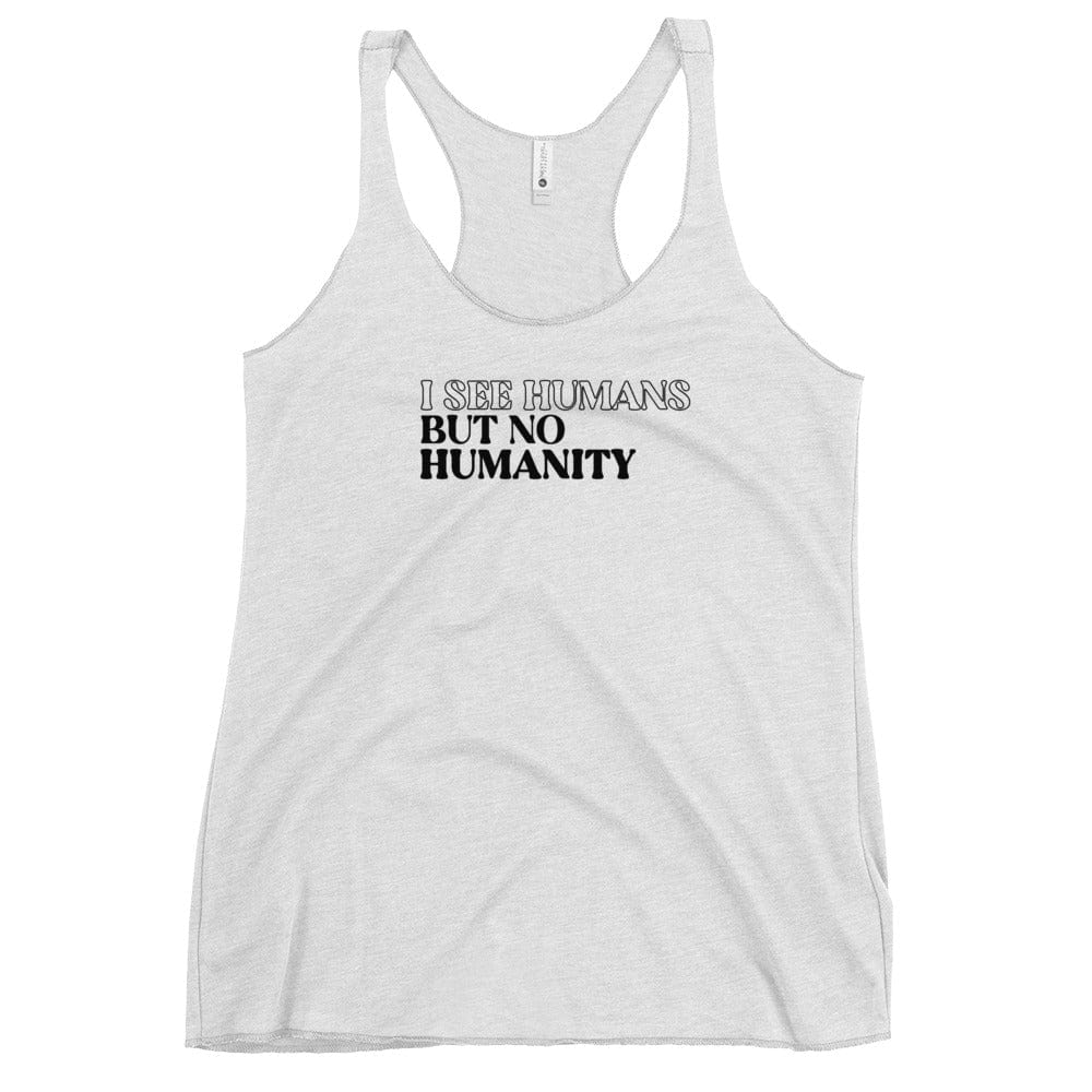 Naupaka Heather White / XS I See Humans But No Humanity Tank Top 8563631_6621
