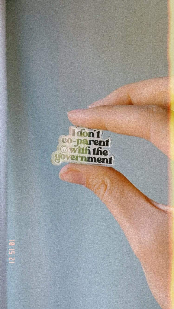 Naupaka I don't co-parent with the government acrylic pin