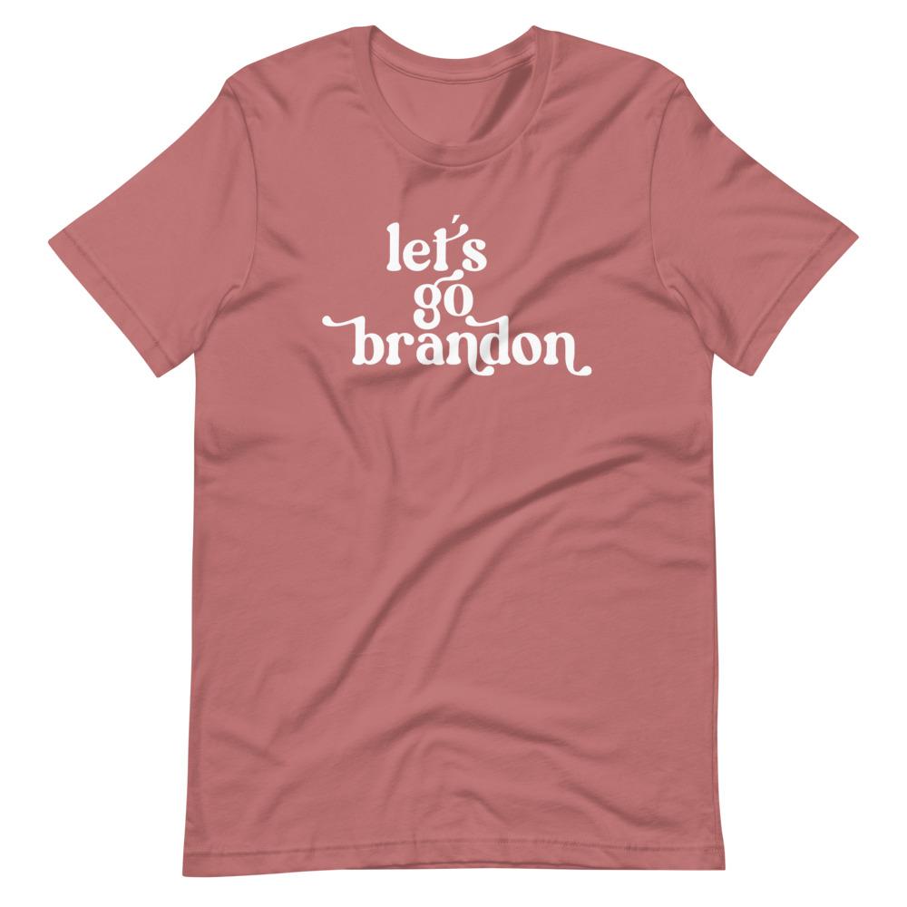 Naupaka Mauve / S Let's Go Brandon Short-Sleeve Unisex T-Shirt 2815014_9395