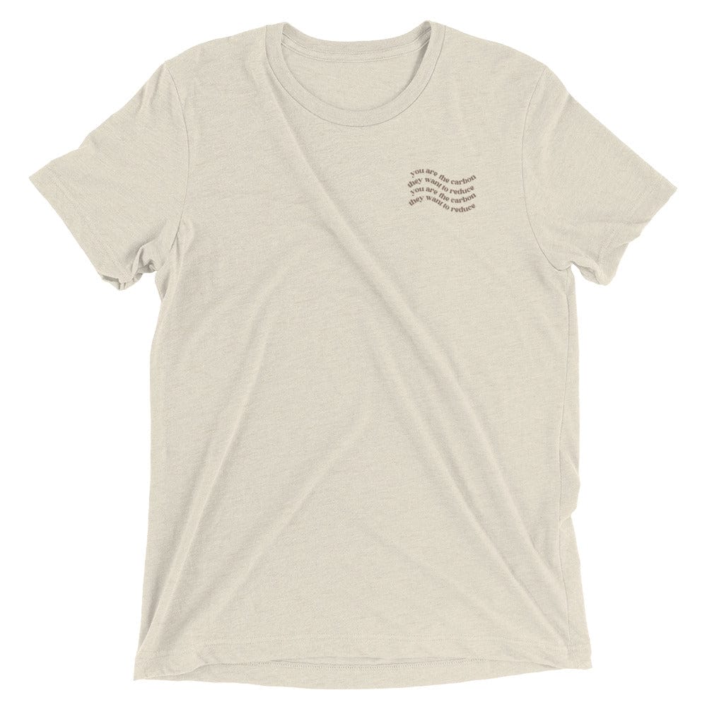 Naupaka Oatmeal Triblend / XS You Are The Carbon They Want To Reduce Short sleeve t-shirt 4302582_6821