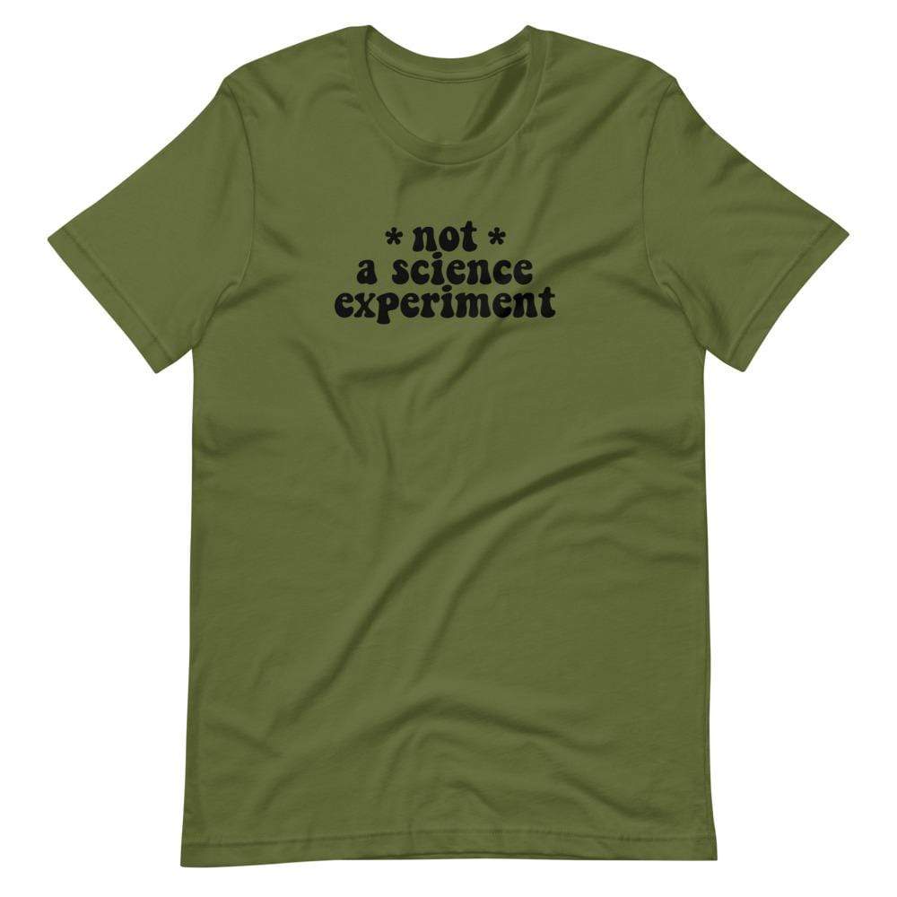 Naupaka Olive / S Not a Science Experiment Adult Size T-Shirts (XS-5X) 5931545_4121