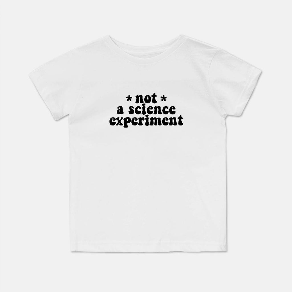 Naupaka Trading Co. Baby Clothing 2T / White Not a Science Experiment Toddler Cotton Crew (2T-4T) PMC13-WT-2T.143953 Not a Science Experiment Toddler Cotton Crew (2T-4T)
