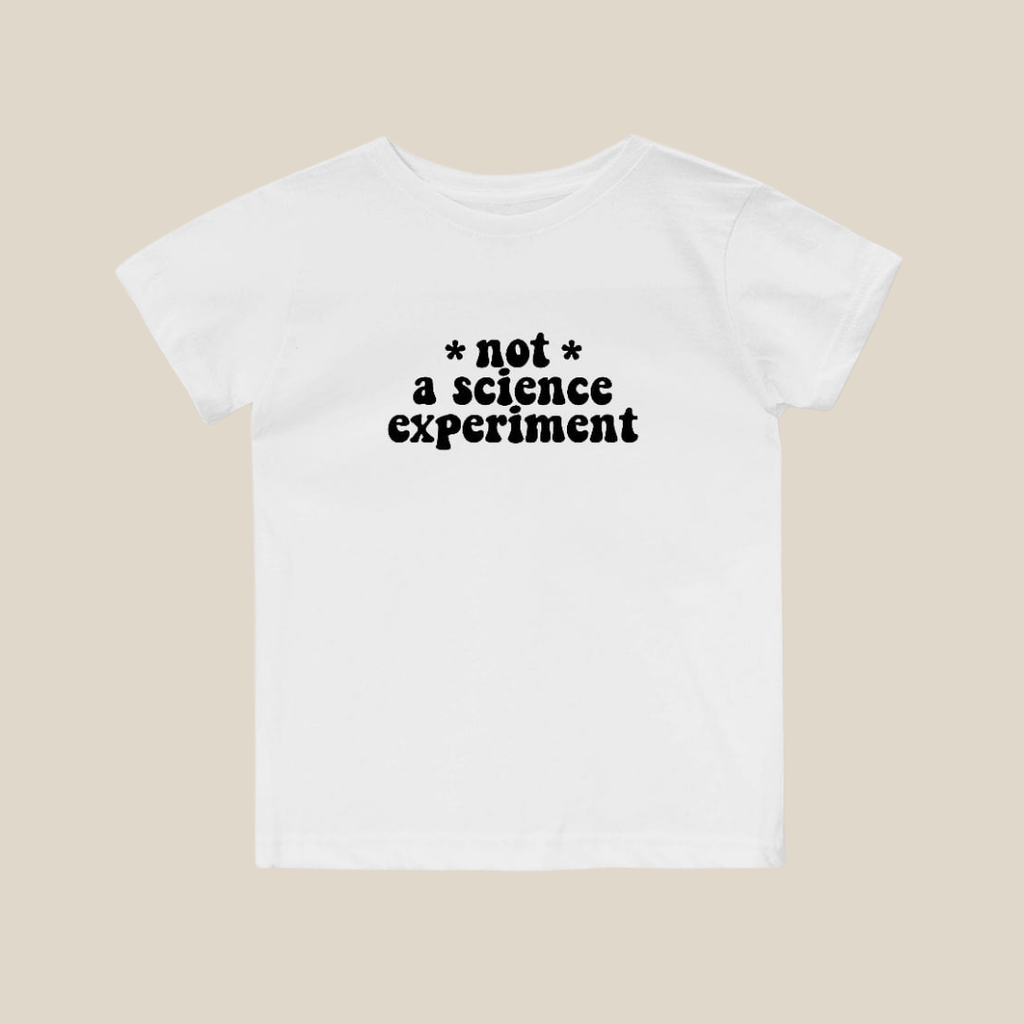 Naupaka Trading Co. Baby Clothing Not a Science Experiment Toddler Cotton Crew (2T-4T)