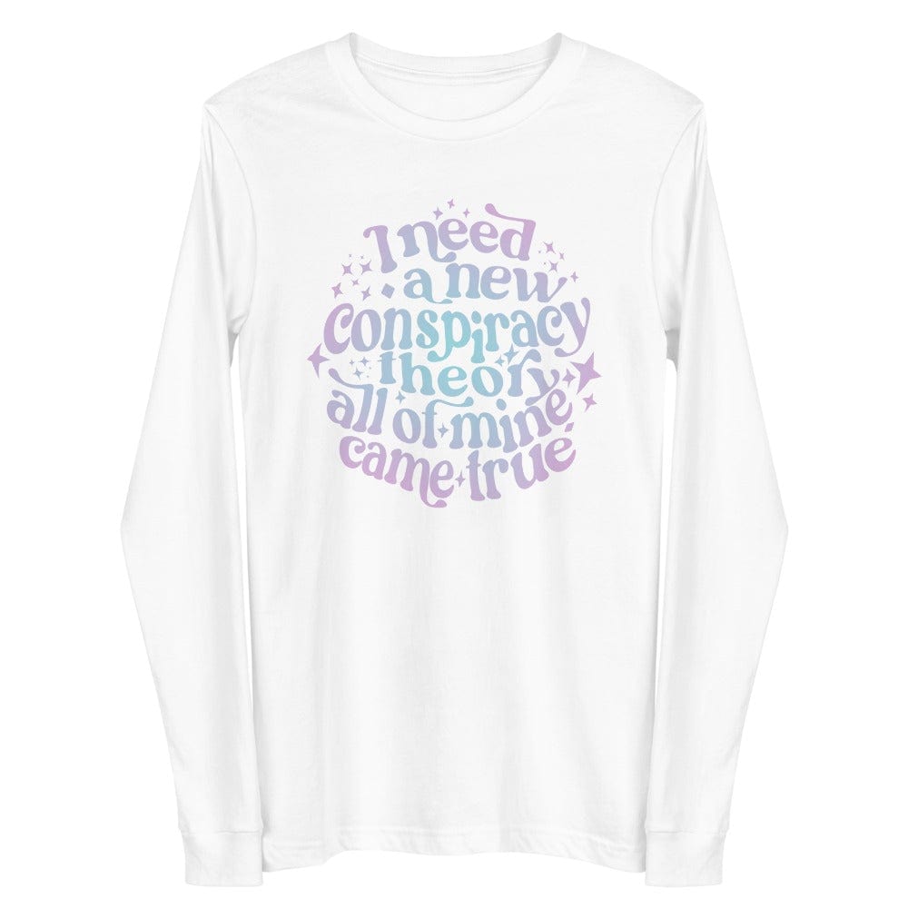 Naupaka White / XS I Need a New Conspiracy Theory All of Mine Came True Unisex Long Sleeve Tee (Mermaid Tones) 4533807_10141